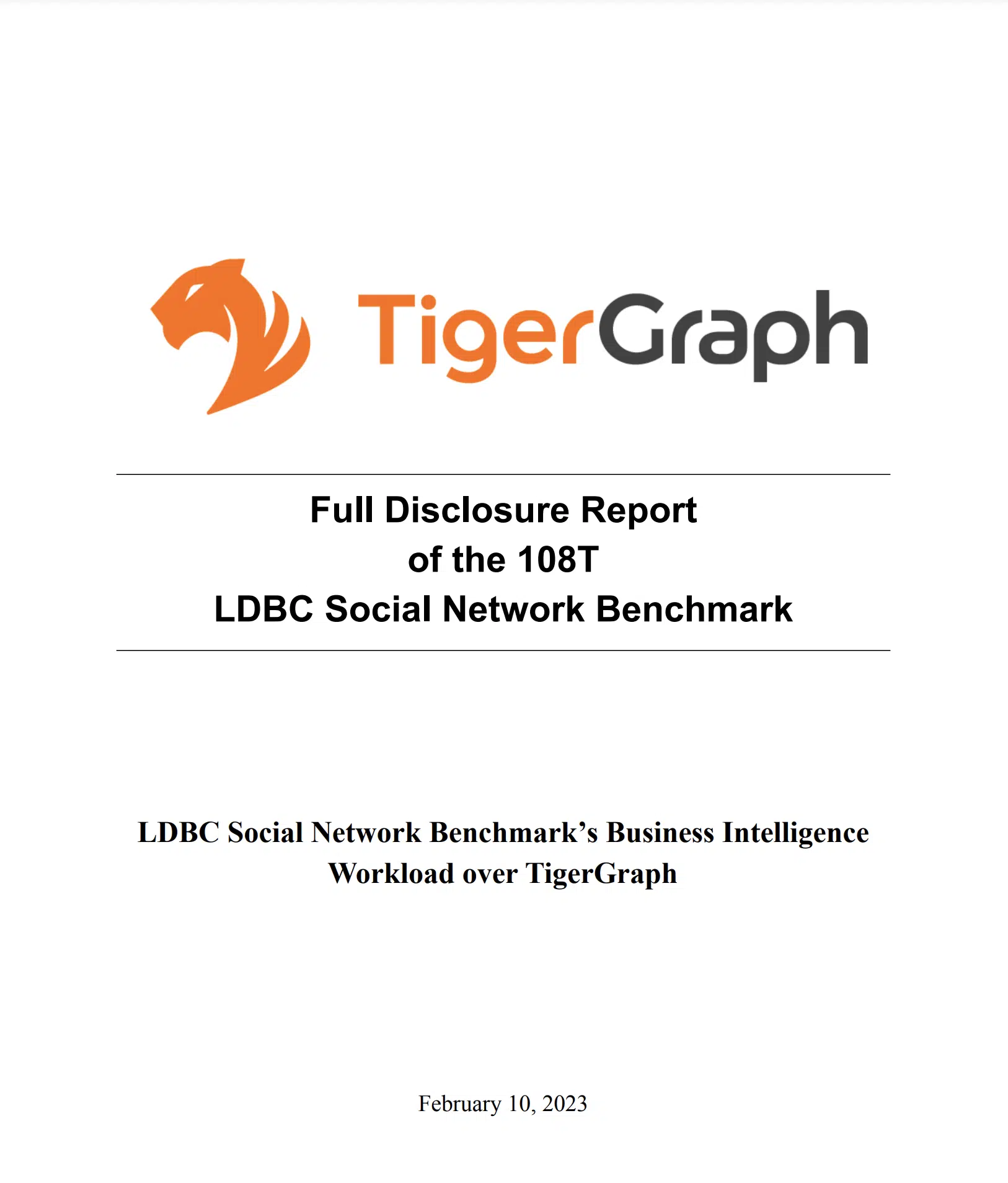 Cover page of the report titled Full Disclosure Report of the 108T LDBC Social Network Benchmark featuring the TigerGraph logo at the top. It highlights the Business Intelligence Workload over TigerGraph, a leading graph database benchmark. Dated February 10, 2023.